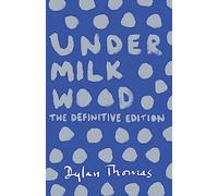 Under Milk Wood: The beloved Welsh modern classic