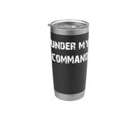 Under My Command Stainless Steel Insulated Tumbler