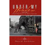 Under My Window: A Compilation of Short Stories