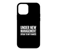 Under New Management Speak To My Fiancée Case for iPhone 12 mini