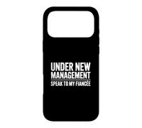 Under New Management Speak To My Fiancée Case for iPhone 17 Pro Max
