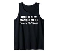 Under New Management Speak to My Fiancée Funny Husband Humor Tank Top