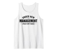 Under New Management Speak to My Fiancée - Future Husband Tank Top