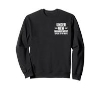 Under New Management Speak To My Wife Funny Dad Men Humor Sweatshirt