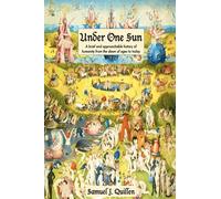 Under One Sun: A Brief and Approachable History of Humanity from the Dawn of Ages to Today