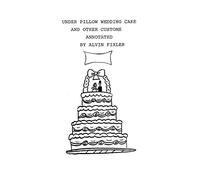Under Pillow Wedding Cake and Other Customs. Annotated