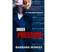 Under Pressure: A Luce Allen Mystery