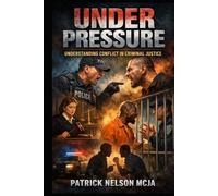 Under Pressure: Understanding Conflict in Criminal Justice