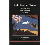 Under Saturn's Shadow: The Wounding and Healing of Men (Studies in Jungian Psychology by Jungian Analysts)
