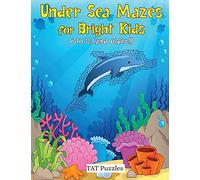 Under Sea Mazes for Bright Kids: For Kids 8-12 (and older!): 2