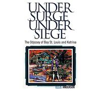 Under Surge, Under Siege: The Odyssey of Bay St. Louis and Katrina