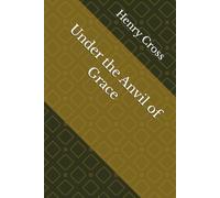Under the Anvil of Grace