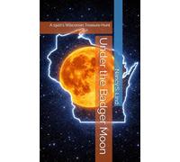 Under the Badger Moon: A 1920's Wisconsin Treasure Hunt