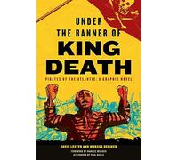 Under the Banner of King Death : Pirates of the Atlantic, A Graphic Novel