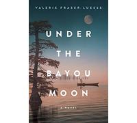 Under the Bayou Moon: A Novel
