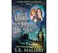 UNDER THE BIG BEN: A Brooke & Abby Cozy Mystery Book 4