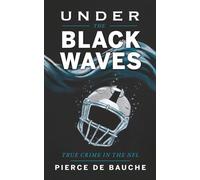 Under the Black Waves: True Crime in the NFL