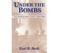 Under the Bombs: The German Home Front, 1942-1945