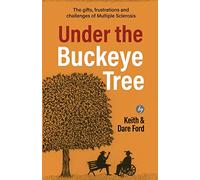 Under the Buckeye Tree: The gifts, frustrations, and challenges of multiple sclerosis
