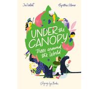 Under the Canopy: Tales of Trees: Trees around the World: 1