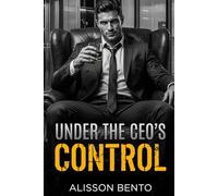 Under the CEO’s Control: An Enemies to Lovers Corporate Romance (Billionaires & Tycoons)