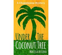 Under the Coconut Tree: A Chupplejeep Mystery (The Chupplejeep Mysteries)