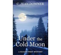 Under the Cold Moon: 2 (Sloane West Mystery)