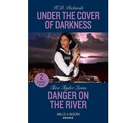 Under The Cover Of Darkness / Danger On The River: Under the Cover of Darkness (West Investigations) / Danger on the River (Sierra's Web)
