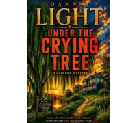Under The Crying Tree (The Clinton City Mystery Series)