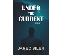 Under the Current: A Gripping Psychological Thriller on Masculinity, Ambition, and the Power of Facing Hidden Truths