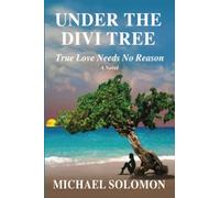 Under The Divi Tree: True Love Needs No Reason