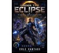 Under the Eclipse: The Unofficial Complete Guide to Saros: Walkthroughs, Weapon Builds, Roguelite Mastery & Every Secret for PS5