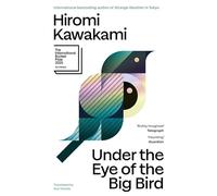 Under the Eye of the Big Bird: Shortlisted for the International Booker Prize 2025