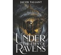 Under the Eyes of Ravens