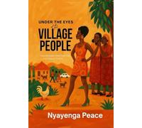 Under The Eyes of The Village People: How Africans Hide Their Joy - And How to Stop It