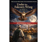 Under the Falcon’s Wing: The Destiny of ʿAbd al-Qādir al-Jīlānī (THE SUFI MASTERS)