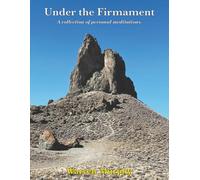 Under the Firmament: A collection of personal meditations.