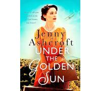 Under The Golden Sun: 'Jenny Ashcroft's best yet' Dinah Jeffries