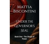 Under the Governor's Seal: Book One - The Shape of Power: 1