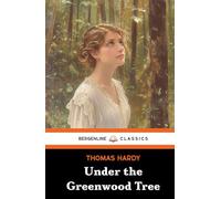 Under the Greenwood Tree: The 1872 Rural Romance Fiction Novel
