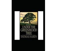 Under the Greenwood Tree:Thomas Hardy Original Edition(Annotated)