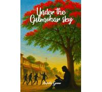 Under the Gulmohar Sky