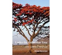 Under the Gulmohar Tree: Stories rooted in the soil of India