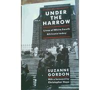 Under the Harrow: Lives of White South Africans Today