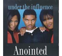 Under the Influence by Anointed