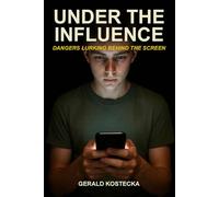 Under The Influence: Dangers Lurking Behind The Screen
