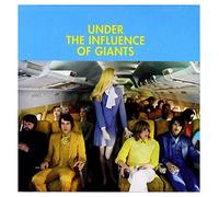 Under The Influence Of Giants - Under the Influence of Giants
