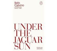 Italo Calvino – Under the Jaguar Sun – Penguin Classics