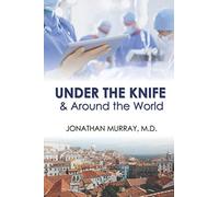 Under the Knife & Around the World