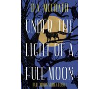 Under the Light of a Full Moon: Full Moon series book one (Full Moon Shifter)